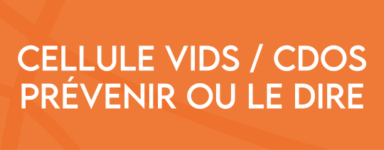 UN CLIC POUR PRÉVENIR OU LE DIRE / CELLULE VIDS